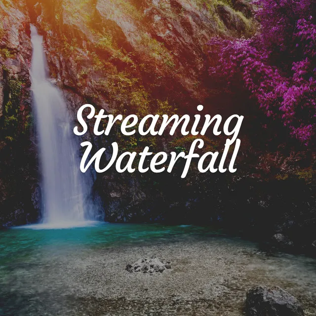 Streaming Waterfall, Pt. 1