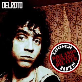 10 Años Dentro del Club - Loosers Hits by DelRoto