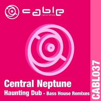 Haunting Dub (Bass House Remixes) by Central Neptune