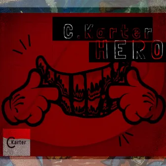 HERO by C.Karter