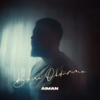 Beni Öldürme by AIMAN