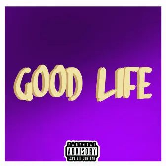 Good Life by Millzz