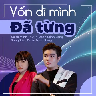 Vốn Dĩ Mình Đã Từng by Minh Thư