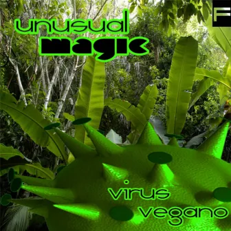 Virus Vegano by Unusual Magic