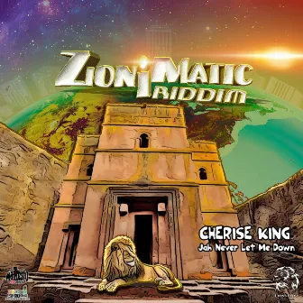 Jah Never Let Me Down (Zion I Matic Riddim) by Cherise King