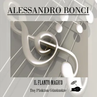 İl Flanto Magico (Taş Plaktan Günümüze) by Alessandro Bonci