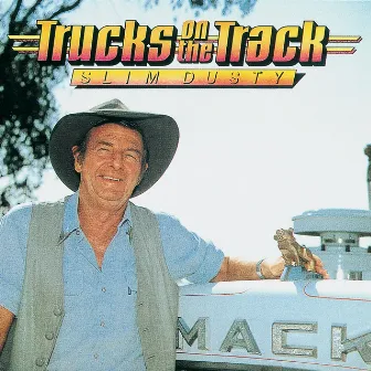 Trucks On The Track by Slim Dusty