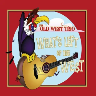 What's Left of the West by Old West Trio