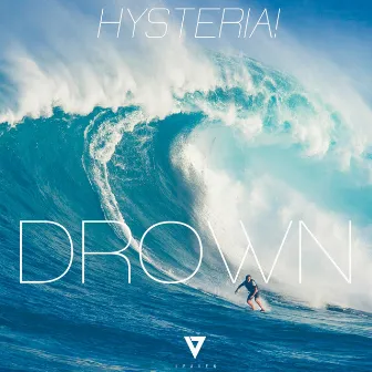 Drown by Hysteria!