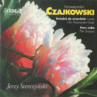 Pyotr Ilyich Tchaikovsky: The Nutcracker Suite, The Seasons by Jerzy Sterczynski