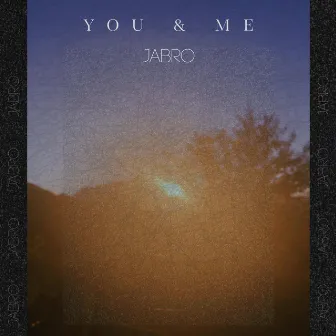 You & Me by JABRO