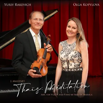 Thaïs: Méditation (Arr. for Violin and Piano by Martin Marsick) by Yuriy Rakevich