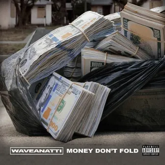 Money Don't Fold by Waveanatti