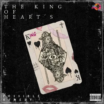 The King Of Heart's by PO$$IBLE REMEDY