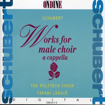 Schubert: Works for Male Choir a cappella by Tapani Länsio