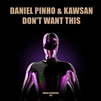 Don't Want This by KAWSAN