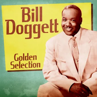 Golden Selection (Remastered) by Bill Doggett