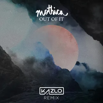 Out of It (Remix) by Kazlo