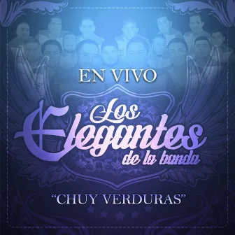 Chuy Verduras (En Vivo) by Los Elegantes de la Banda