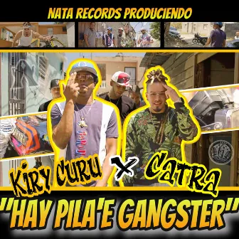 Hay Pila e Gangster by Kiry Curu