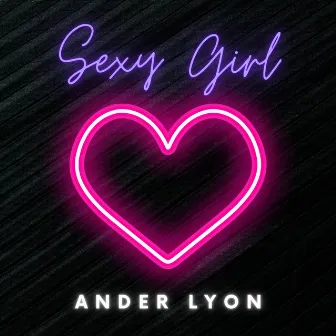 Sexy Girl by Ander Lyon