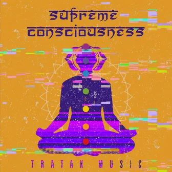 Supreme Consciousness by Suraj Tratak