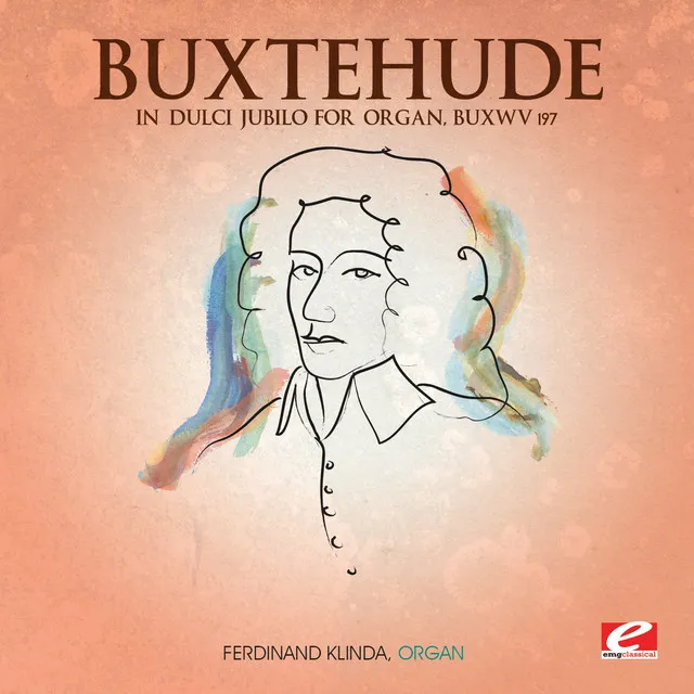 Buxtehude: In dulci jubilo for Organ, BuxWV 197 (Digitally Remastered)