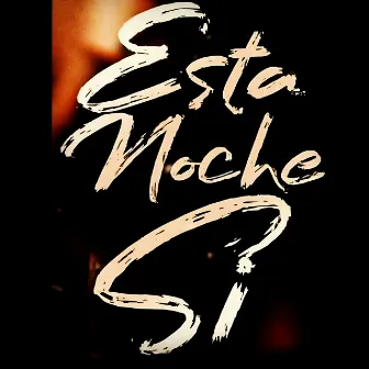 Esta Noche Si by Unknown Artist