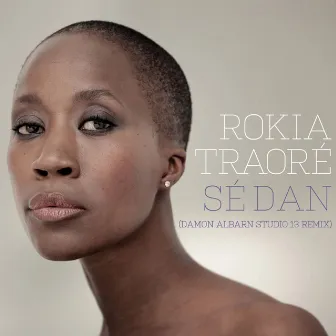 Sé Dan (Damon Albarn Studio 13 Remix) by Rokia Traoré