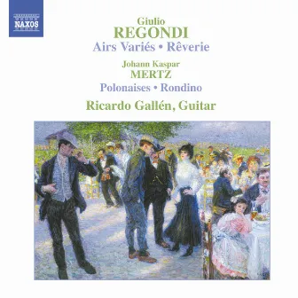 Regondi: Airs Varies / Reverie, Op. 19 / Mertz: Bardenklange, Op. 13 by Ricardo Gallén