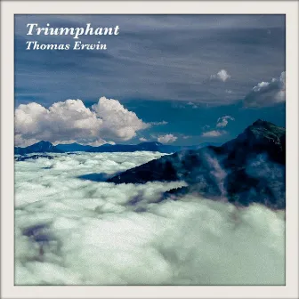 Triumphant by Thomas Erwin