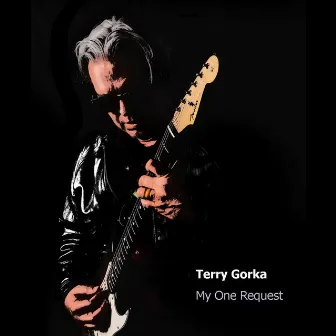 My One Request by Terry Gorka