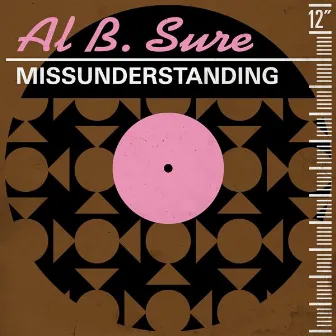 Missunderstanding (Remixes) by Al B. Sure!