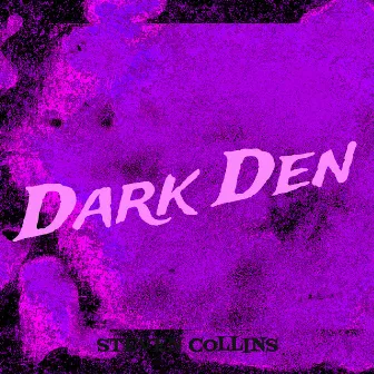 Dark Den by Steven Collins