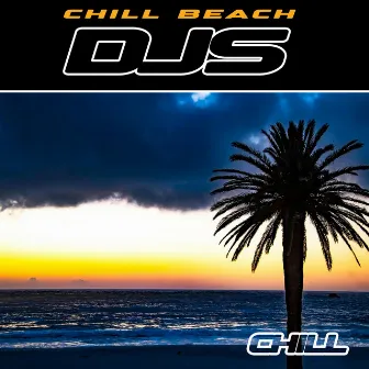 Chill Beach DJs by Chill