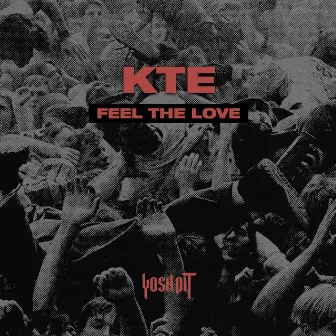 Feel The Love by KTE