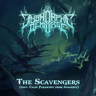 The Scavengers by Dysmorphic Demiurge