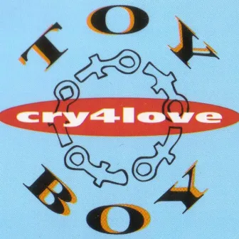 Cry 4 love by Toy Boy