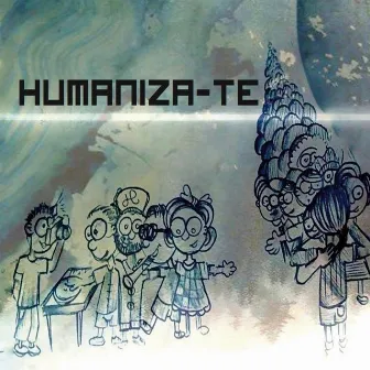 Humaniza-te by Pika