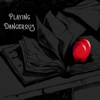 Playing Dangerous by Julian