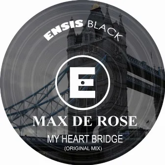 My Heart Bridge by Max De Rose