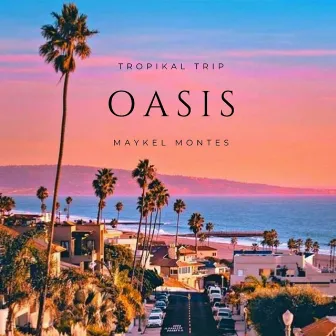 Oasis, Tropical trip by Maykel Montes