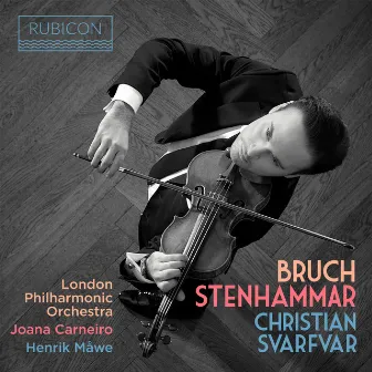 Bruch: Violin Concerto No. 1 - Stenhammar: Violin Sonata by Christian Svarfvar