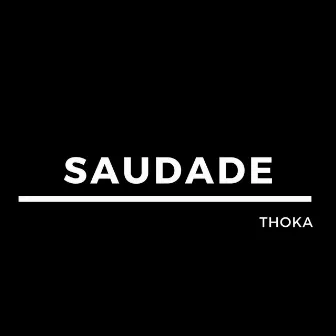 Saudade by Thoka