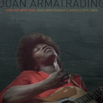 Love And Affection: Joan Armatrading Classics (1975-1983) by Joan Armatrading