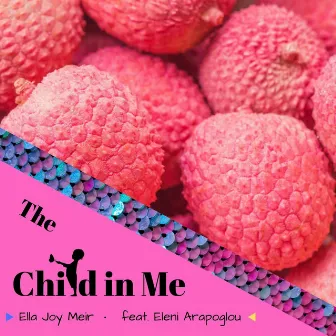 The Child in Me by Ella Joy Meir