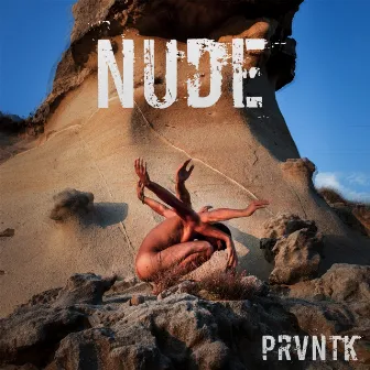 Nude by PRVNTK