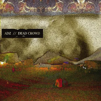 Dead Crowd by Adz