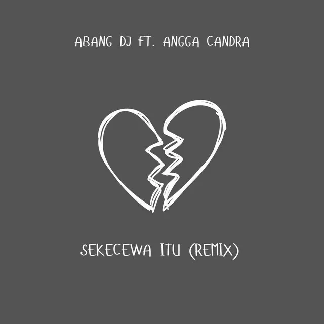 Sekecewa Itu (Remix)