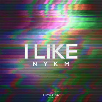 I Like by NYKM